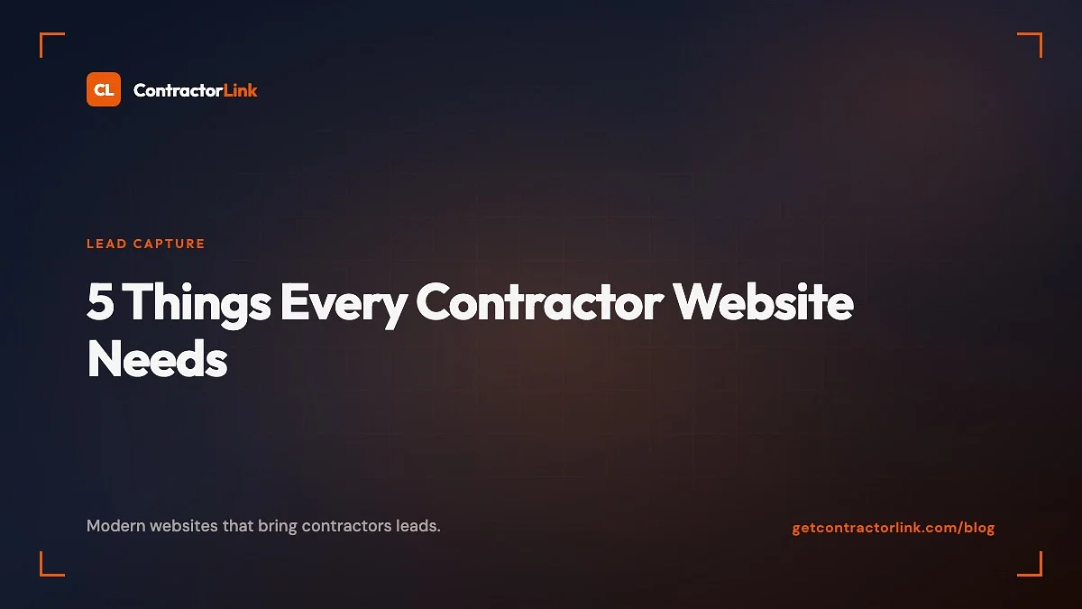5 Things Every Contractor Website Needs to Actually Get Phone Calls