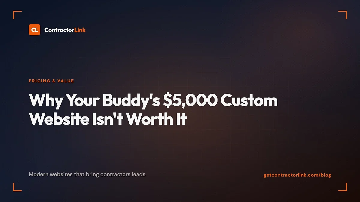 Why Your Buddy's $5,000 Custom Website Isn't Worth It