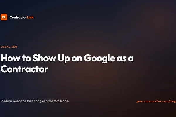 How to Show Up on Google as a Contractor (Without Paying for Ads)