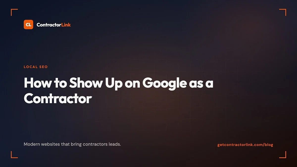How to Show Up on Google as a Contractor (Without Paying for Ads)